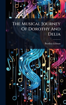 Hardcover The Musical Journey Of Dorothy And Delia Book