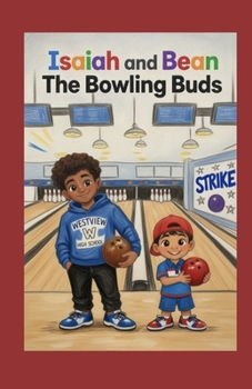 Isaiah and Bean: The Bowling Buds (Stories of Grenada Terrace)