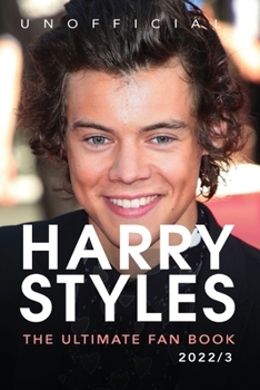 Paperback Harry Styles The Ultimate Fan Book: 100+ Harry Styles Facts, Photos, Quizzes & More Book