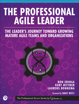 Paperback The Professional Agile Leader: The Leader's Journey Toward Growing Mature Agile Teams and Organizations Book