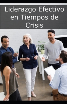 Paperback Liderazgo Efectivo en Tiempos de Crisis [Spanish] Book
