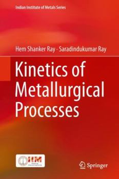 Hardcover Kinetics of Metallurgical Processes Book