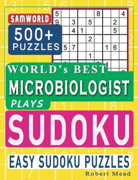 Paperback World's Best Microbiologist Plays Sudoku: Easy Sudoku Puzzle Book Gift For Microbiologist Appreciation Birthday End of year & Retirement Gift Book