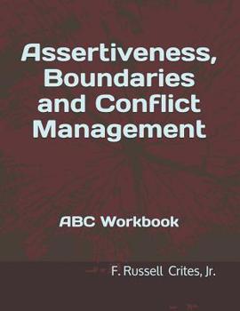 Paperback Assertiveness, Boundaries and Conflict Management: ABC Workbook Book