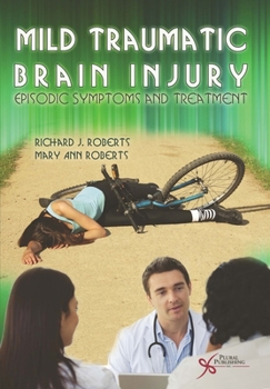 Paperback Mild Traumatic Brain Injury: Episodic Symptoms and Treatment Book