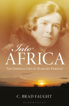 Paperback Into Africa: The Imperial Life of Margery Perham Book