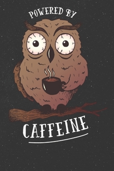 Owl Coffee Powered By Caffeine Barista: Daily Planner Owl Coffee / Schedule Gift - Today Goals - To Do List ( 6 x 9 inches - approx DIN A 5 ) - 120 Pages || Softcover