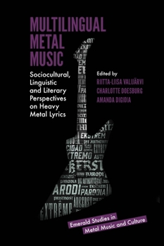 Hardcover Multilingual Metal Music: Sociocultural, Linguistic and Literary Perspectives on Heavy Metal Lyrics Book