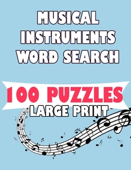 Paperback Musical Instruments Word Search 100 Puzzles Large Print: English Version 100 puzzle word search teens and adults [Large Print] Book
