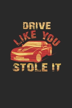 Drive like you stole it: 6x9 Stock Car Racing | blank with numbers paper | notebook | notes
