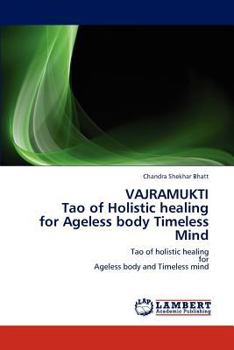 Paperback VAJRAMUKTI Tao of Holistic healing for Ageless body Timeless Mind Book