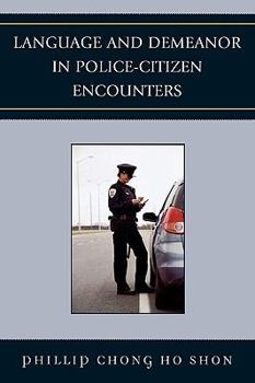 Paperback Language and Demeanor in Police-Citizen Encounters Book