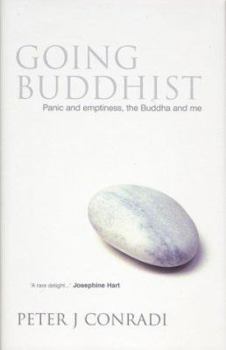 Hardcover Going Buddhist: Panic and Emptiness, the Buddha and Me Book