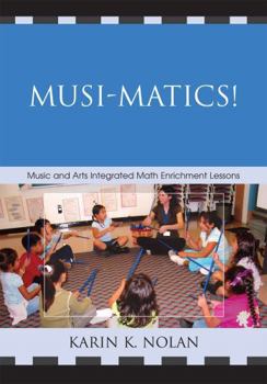 Hardcover Musi-matics!: Music and Arts Integrated Math Enrichment Lessons Book