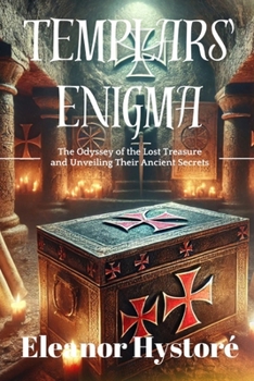 Paperback Templars' Enigma: The Odyssey of the Lost Treasure and Unveiling Their Ancient Secrets Book
