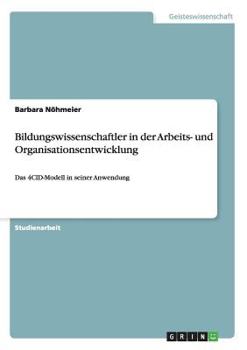 Paperback Bildungswissenschaftler in der Arbeits- und Organisationsentwicklung: Das 4CID-Modell in seiner Anwendung [German] Book