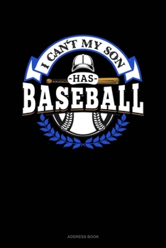 Paperback I Can't My Son Has Baseball: Address Book