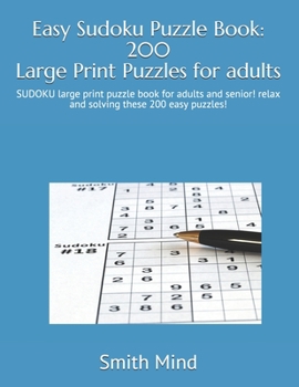Paperback Easy Sudoku Puzzle Book: 200 Large Print Puzzles for Adults: SUDOKU large print puzzle book for adults and senior! relax and solving these 200 Book