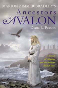 Marion Zimmer Bradley's Ancestors of Avalon - Book #1 of the Avalon: Chronological Order