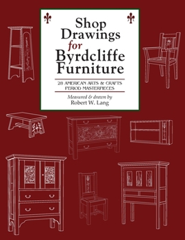 Paperback Shop Drawings for Byrdcliffe Furniture: 28 Masterpieces American Arts & Crafts Furniture Book