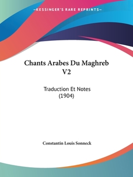 Paperback Chants Arabes Du Maghreb V2: Traduction Et Notes (1904) [French] Book
