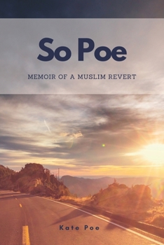 Paperback So Poe: Memoir Of A Muslim Revert Book