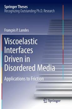 Paperback Viscoelastic Interfaces Driven in Disordered Media: Applications to Friction Book