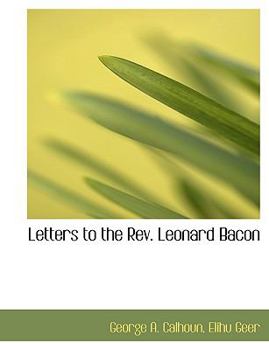 Paperback Letters to the REV. Leonard Bacon Book