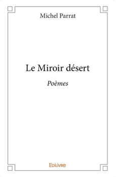 Paperback Le Miroir désert: Poèmes [French] Book
