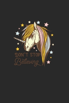Paperback DonT Stop Believing: Great writing booklet Dotgrid For horse lovers and unicorn lovers. Ideal notebook for school and everyday life. Book