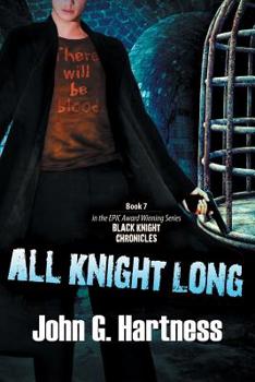 All Knight Long - Book #7 of the Black Knight Chronicles