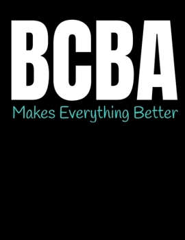 Paperback BCBA Makes Everything Better: Daily Planner 2020 - Gift For Behavior Analyst Book