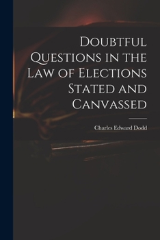 Paperback Doubtful Questions in the Law of Elections Stated and Canvassed Book