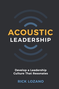 Paperback Acoustic Leadership: Develop A Leadership Culture That Resonates Book