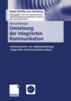 Paperback Umsetzung Der Integrierten Kommunikation: Anreizsysteme Zur Implementierung Integrierter Kommunikationsarbeit [German] Book