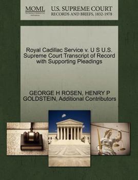 Paperback Royal Cadillac Service V. U S U.S. Supreme Court Transcript of Record with Supporting Pleadings Book