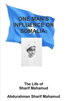 Paperback One Man's Influence on Somalia: The Life of Al-Sheikh Al-Sharif Mahamud Al-Sarrmann Book