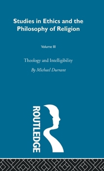 Hardcover Theology and Intelligibility: Volume III Book