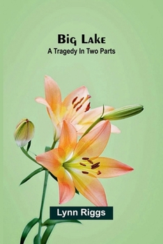 Paperback Big lake: A tragedy in two parts Book