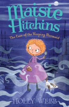 The Case of the Weeping Mermaid - Book #8 of the Mysteries of Maisie Hitchins