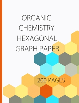 Organic Chemistry Hexagonal Graph Paper: 200 pages, Composition notebook for Organic Chemistry & Biochemistry with 1/4" hexagons