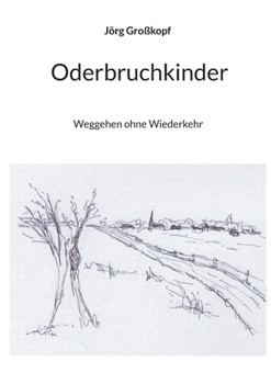 Paperback Oderbruchkinder: Weggehen ohne Wiederkehr [German] Book