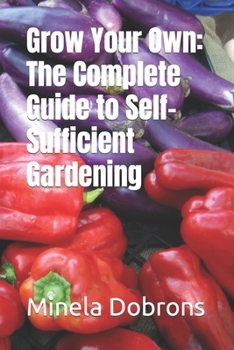 Paperback Grow Your Own: The Complete Guide to Self-Sufficient Gardening Book