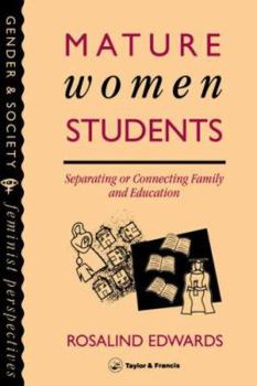 Paperback Mature Women Students: Separating Of Connecting Family And Education Book