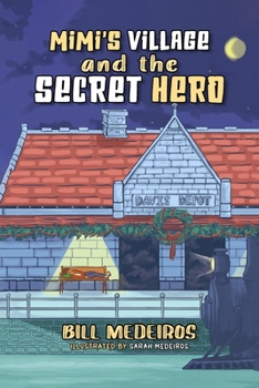 Mimi's Village and the Secret Hero (Life Lessons with Mimi & Peepa)