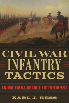 Paperback Civil War Infantry Tactics: Training, Combat, and Small-Unit Effectiveness Book