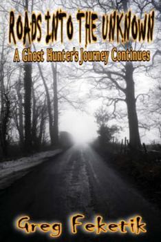 Paperback Roads into the Unknown: A Ghost Hunter's Journey Continues Book
