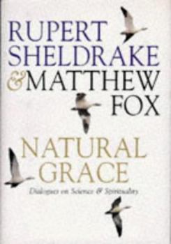 Hardcover Natural Grace: Dialogues on Science and Spirituality Book