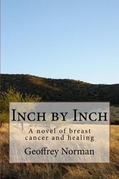 Paperback Inch by Inch: A novel of breast cancer and healing Book