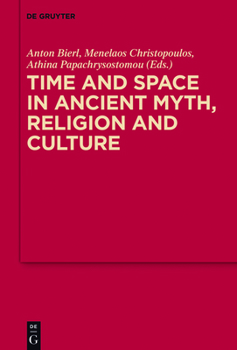 Hardcover Time and Space in Ancient Myth, Religion and Culture Book